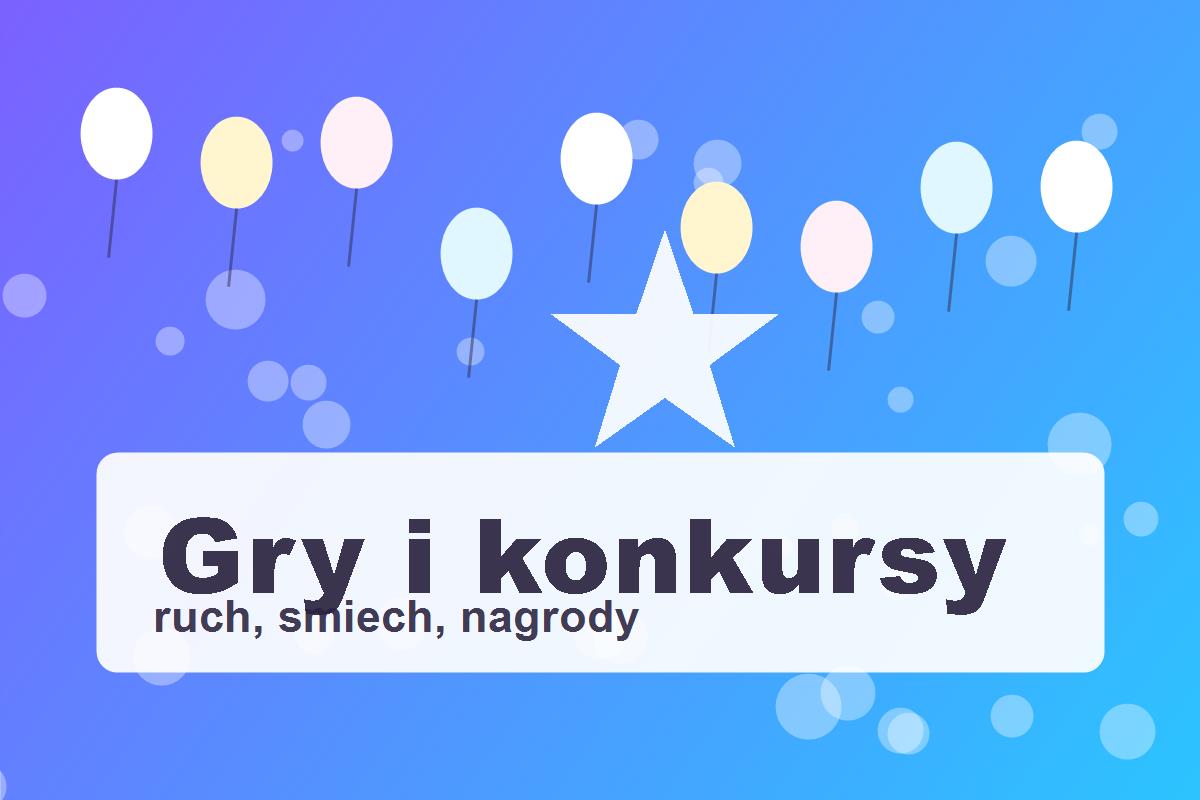 Gry, konkursy i ruchowa zabawa dla dzieci